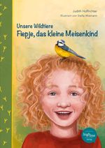 Unsere Wildtiere - Fiepje, das kleine Meisenkind Cover des Buches Unsere Wildtiere - Fiepje, das kleine Meisenkind (ISBN: 9783946865056)