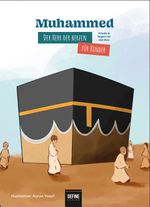 Muhammed - Der Herr der Herzen für Kinder Cover des Buches Muhammed - Der Herr der Herzen für Kinder (ISBN: 9783946871552)