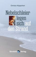 Nebelschleier legen sich auf den Strand Cover des Buches Nebelschleier legen sich auf den Strand (ISBN: 9783946876380)
