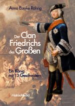 Der Clan Friedrichs des Großen Cover des Buches Der Clan Friedrichs des Großen (ISBN: 9783946891154)