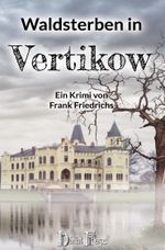 Waldsterben in Vertikow Cover des Buches Waldsterben in Vertikow (ISBN: 9783946937210)