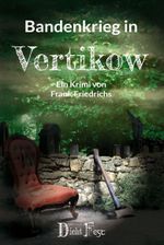 Bandenkrieg in Vertikow Cover des Buches Bandenkrieg in Vertikow (ISBN: 9783946937234)