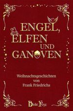 Engel, Elfen und Ganoven Cover des Buches Engel, Elfen und Ganoven (ISBN: 9783946937401)