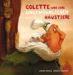 Colette und ihre ungewöhnlichen Haustiere Cover des Buches Colette und ihre ungewöhnlichen Haustiere (ISBN: 9783946972327)