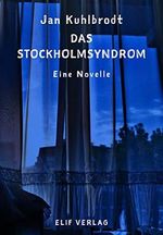 Das Stockholmsyndrom Cover des Buches Das Stockholmsyndrom (ISBN: 9783946989066)