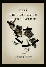 Dass die Erde einen Buckel werfe Cover des Buches Dass die Erde einen Buckel werfe (ISBN: 9783946989431)