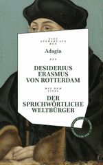 Desiderius Erasmus: Der sprichwörtliche Weltbürger Cover des Buches Desiderius Erasmus: Der sprichwörtliche Weltbürger (ISBN: 9783946990284)