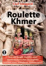 Roulette Khmer Cover des Buches Roulette Khmer (ISBN: 9783947003464)