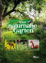 Der naturnahe Garten Cover des Buches Der naturnahe Garten (ISBN: 9783947012152)