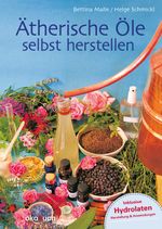 Ätherische Öle selbst herstellen Cover des Buches Ätherische Öle selbst herstellen (ISBN: 9783947021284)