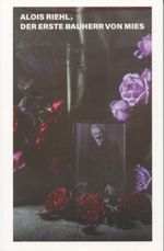 Alois Riehl. Erster Bauherr von Mies Cover des Buches Alois Riehl. Erster Bauherr von Mies (ISBN: 9783947045327)