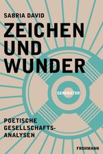 Zeichen und Wunder Cover des Buches Zeichen und Wunder (ISBN: 9783947047369)