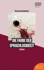 Die Farbe der Sprachlosigkeit Cover des Buches Die Farbe der Sprachlosigkeit (ISBN: 9783947066605)