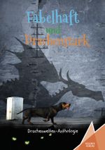 Fabelhaft und Drachenstark Cover des Buches Fabelhaft und Drachenstark (ISBN: 9783947083213)
