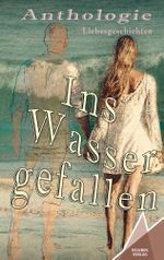 Ins Wasser gefallen Cover des Buches Ins Wasser gefallen (ISBN: 9783947083398)