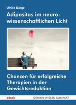 Adipositas im neurowissenschaftlichen Licht (eBook) Cover des Buches Adipositas im neurowissenschaftlichen Licht (eBook) (ISBN: 9783947104338)