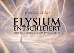 Elysium entschleiert Cover des Buches Elysium entschleiert (ISBN: 9783947132256)