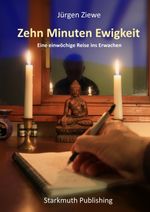 Zehn Minuten Ewigkeit Cover des Buches Zehn Minuten Ewigkeit (ISBN: 9783947132263)