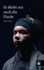 Es bleibt nur noch die Flucht Cover des Buches Es bleibt nur noch die Flucht (ISBN: 9783947141159)