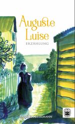Auguste Luise Cover des Buches Auguste Luise (ISBN: 9783947141166)