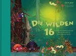 Die wilden 16 Cover des Buches Die wilden 16 (ISBN: 9783947171194)