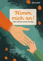 Nimm mich an! Cover des Buches Nimm mich an! (ISBN: 9783947171224)