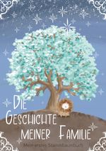 Die Geschichte meiner Familie Cover des Buches Die Geschichte meiner Familie (ISBN: 9783947198825)