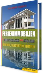 Ferienimmobilien in Deutschland & im Ausland Cover des Buches Ferienimmobilien in Deutschland & im Ausland (ISBN: 9783947201167)
