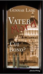 Vatermord - Cui bono? Cover des Buches Vatermord - Cui bono? (ISBN: 9783947220007)