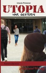 Utopia war gestern: Kriminalroman Cover des Buches Utopia war gestern: Kriminalroman (ISBN: 9783947220465)