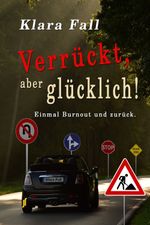 Verrückt, aber glücklich! Cover des Buches Verrückt, aber glücklich! (ISBN: 9783947221288)