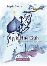 Die kleine Kuh Cover des Buches Die kleine Kuh (ISBN: 9783947233489)