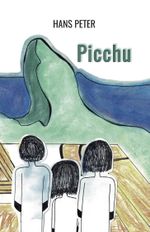 Picchu Cover des Buches Picchu (ISBN: 9783947233816)