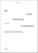 100 Jahre Gestaltung in Mannheim 1924 bis 2024 Cover des Buches 100 Jahre Gestaltung in Mannheim 1924 bis 2024 (ISBN: 9783947238460)
