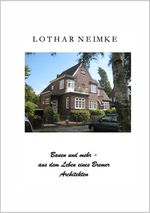 Bauen und Mehr - aus dem Leben eines Bremer Architekten Cover des Buches Bauen und Mehr - aus dem Leben eines Bremer Architekten (ISBN: 9783947269020)