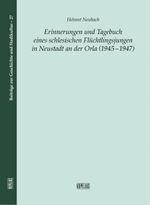 Erinnerungen und Tagebuch eines schlesischen Flüchtlingsjungen: in Neustadt an der Orla (1945-1947) (Beiträge zur Geschichte und Stadtkultur) Cover des Buches Erinnerungen und Tagebuch eines schlesischen Flüchtlingsjungen: in Neustadt an der Orla (1945-1947) (Beiträge zur Geschichte und Stadtkultur) (ISBN: 9783947303199)