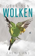 Über den Wolken Cover des Buches Über den Wolken (ISBN: 9783947305018)