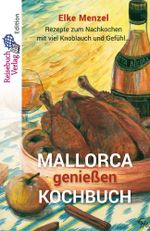 Mallorca genießen - Kochbuch Cover des Buches Mallorca genießen - Kochbuch (ISBN: 9783947334483)