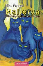 Märchen, Mythen und Magie aus Mallorca Cover des Buches Märchen, Mythen und Magie aus Mallorca (ISBN: 9783947334766)