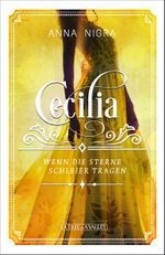Cecilia - Wenn die Sterne Schleier tragen Cover des Buches Cecilia - Wenn die Sterne Schleier tragen (ISBN: 9783947357062)