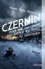 Czernin oder wie ich lernte, den Ersten Weltkrieg zu verstehen Cover des Buches Czernin oder wie ich lernte, den Ersten Weltkrieg zu verstehen (ISBN: 9783947373178)