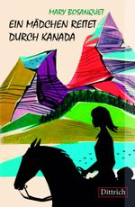 Ein Mädchen reitet durch Kanada Cover des Buches Ein Mädchen reitet durch Kanada (ISBN: 9783947373567)