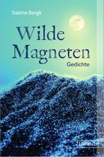 Wilde Magneten Cover des Buches Wilde Magneten (ISBN: 9783947373987)