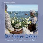 Die Götter Bahias: Trommeln, Tanz und rauschende Feste Cover des Buches Die Götter Bahias: Trommeln, Tanz und rauschende Feste (ISBN: 9783947404285)