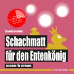 Schachmatt für den Entenkönig (Badebuch) Cover des Buches Schachmatt für den Entenkönig (Badebuch) (ISBN: 9783947409150)