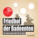 Friedhof der Badeenten Cover des Buches Friedhof der Badeenten (ISBN: 9783947409181)