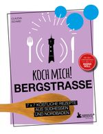Koch mich! Bergstraße - Mit dem Lieblingsrezept von Ingrid Noll - Kochbuch Cover des Buches Koch mich! Bergstraße - Mit dem Lieblingsrezept von Ingrid Noll - Kochbuch (ISBN: 9783947409594)