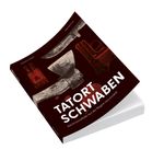 Tatort Schwaben Cover des Buches Tatort Schwaben (ISBN: 9783947423637)