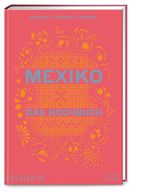 Mexiko – Das Kochbuch Cover des Buches Mexiko – Das Kochbuch (ISBN: 9783947426270)