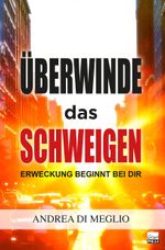 Überwinde das Schweigen Cover des Buches Überwinde das Schweigen (ISBN: 9783947454938)